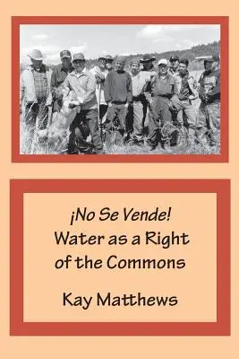 No Se Vende! Voda ako spoločenské právo - No Se Vende! Water as a Right of the Commons