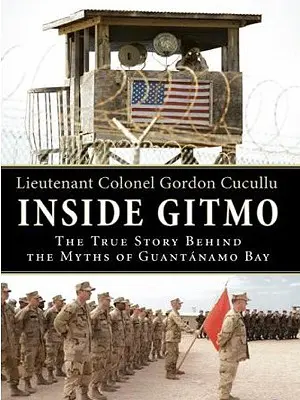 Inside Gitmo LP: Pravdivý príbeh o mýtoch o Guantáname - Inside Gitmo LP: The True Story Behind the Myths of Guantanamo Bay