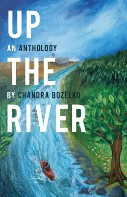 Proti prúdu rieky: Antológia - Up the River: An Anthology