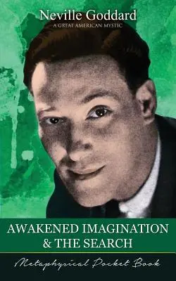 Prebudená predstavivosť a hľadanie ( Metafyzická vrecková kniha ) - Awakened Imagination and The Search ( Metaphysical Pocket Book )