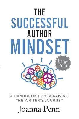 Úspešné myslenie autora: Príručka na prežitie na ceste spisovateľa Veľká tlač - The Successful Author Mindset: A Handbook for Surviving the Writer's Journey Large Print