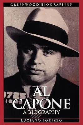 Al Capone: Capone: životopis - Al Capone: A Biography