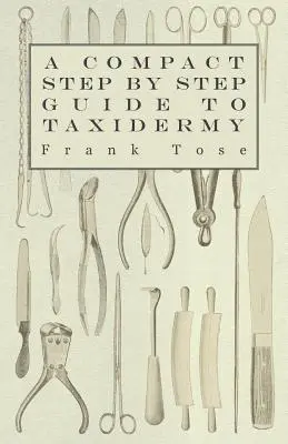 Kompaktný sprievodca taxidermiou krok za krokom - A Compact Step by Step Guide to Taxidermy