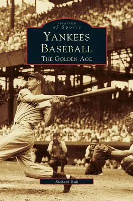 Yankees Baseball: Zlatý vek - Yankees Baseball: The Golden Age