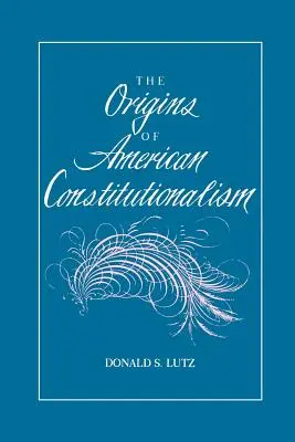 Počiatky amerického konštitucionalizmu - The Origins of American Constitutionalism