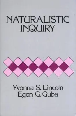 Naturalistické skúmanie - Naturalistic Inquiry