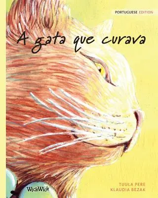 A gata que curava: The Healer Cat: Gata gata: The Healer Cat (portugalské vydanie knihy The Healer Cat) - A gata que curava: Portuguese Edition of The Healer Cat