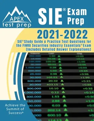 SIE Exam Prep 2021-2022: SIE Study Guide and Practice Test Questions for FINRA Securities Industry Essentials Exam [obsahuje podrobné odpovede - SIE Exam Prep 2021-2022: SIE Study Guide and Practice Test Questions for the FINRA Securities Industry Essentials Exam [Includes Detailed Answe