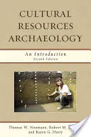Archeológia kultúrnych zdrojov: Úvod do archeológie, druhé vydanie - Cultural Resources Archaeology: An Introduction, Second Edition