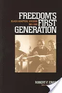 Prvá generácia slobody: Čierny Hampton, Virgínia, 1861-1890 - Freedom's First Generation: Black Hampton, Virginia, 1861-1890