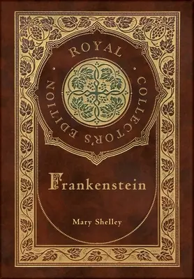 Frankenstein (Kráľovské zberateľské vydanie) (tvrdá laminovaná väzba s obalom) - Frankenstein (Royal Collector's Edition) (Case Laminate Hardcover with Jacket)