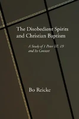 Neposlušní duchovia a kresťanský krst - The Disobedient Spirits and Christian Baptism