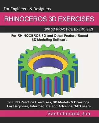 Rhinoceros 3D Exercises: 200 3D cvičení pre RHINOCEROS 3D a iný softvér pre 3D modelovanie založený na funkciách - Rhinoceros 3D Exercises: 200 3D Practice Exercises For RHINOCEROS 3D and Other Feature-Based 3D Modeling Software
