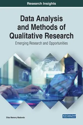Analýza údajov a metódy kvalitatívneho výskumu: Nové výskumy a príležitosti - Data Analysis and Methods of Qualitative Research: Emerging Research and Opportunities
