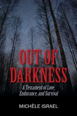 Z temnoty: Svedectvo o láske, vytrvalosti a prežití - Out of Darkness: A Testament of Love, Endurance, and Survival