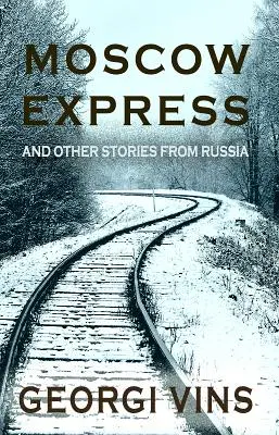 Moskovský expres: A iné príbehy z Ruska - Moscow Express: And Other Stories From Russia