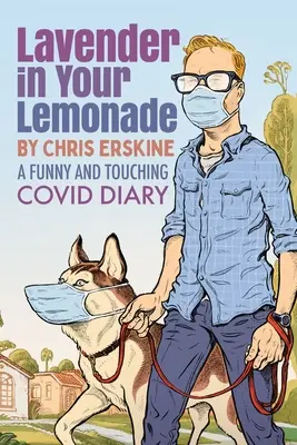 Levanduľa vo vašej limonáde: Vtipný a dojímavý denník COVID - Lavender in Your Lemonade: A Funny and Touching COVID Diary