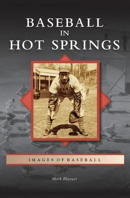 Baseball v Hot Springs - Baseball in Hot Springs