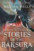 Príbehy Raksura: zväzok prvý: Padajúci svet a príbeh Indiga a Mraka - Stories of the Raksura: Volume One: The Falling World & the Tale of Indigo and Cloud