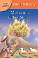 Keď som nepokojný - Mojžiš a iné príbehy - When I am anxious - Moses and the Other Stories