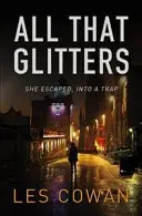 Všetko, čo sa blyští: Ušla do pasce - All That Glitters: She Escaped, Into a Trap