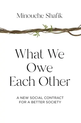 Čo si navzájom dlhujeme: Nová spoločenská zmluva pre lepšiu spoločnosť - What We Owe Each Other: A New Social Contract for a Better Society