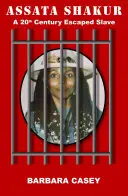 Assata Shakur: Utečená otrokyňa 20. storočia - Assata Shakur: A 20th Century Escaped Slave