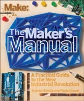 Príručka tvorcu: Praktický sprievodca novou priemyselnou revolúciou - The Maker's Manual: A Practical Guide to the New Industrial Revolution