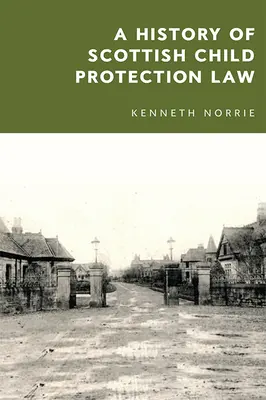 História škótskeho práva na ochranu detí - A History of Scottish Child Protection Law