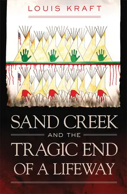 Sand Creek a tragický koniec životnej cesty - Sand Creek and the Tragic End of a Lifeway