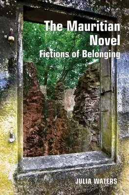 Mauritský román: Fikcie príslušnosti - The Mauritian Novel: Fictions of Belonging