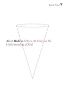 Etika: Etika: Esej o chápaní zla - Ethics: An Essay on the Understanding of Evil
