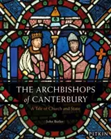 Arcibiskupi z Canterbury - príbeh o cirkvi a štáte - Archbishops of Canterbury - A Tale of Church and State