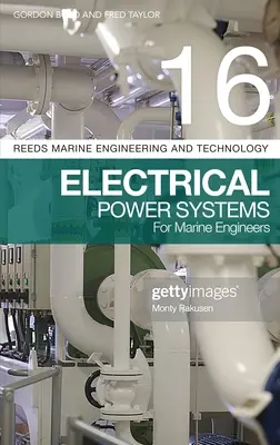 Reeds Vol 16: Elektrické energetické systémy pre námorných inžinierov - Reeds Vol 16: Electrical Power Systems for Marine Engineers