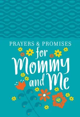 Modlitby a prísľuby pre mamu a mňa - Prayers & Promises for Mommy and Me