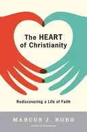Srdce kresťanstva: Znovuobjavenie života viery - The Heart of Christianity: Rediscovering a Life of Faith