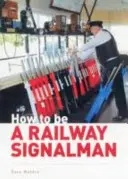 Ako sa stať železničným signalistom - How to be a Railway Signalman