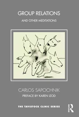 Skupinové vzťahy a iné meditácie: Psychoanalytické skúmanie neistoty zážitkového učenia - Group Relations and Other Meditations: Psychoanalytic Explorations on the Uncertainties of Experiential Learning