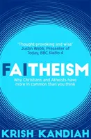 Faitizmus - Prečo majú kresťania a ateisti viac spoločného, ako si myslíte - Faitheism - Why Christians and Atheists have more in common than you think