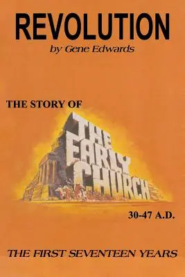 Revolúcia: Príbeh ranej cirkvi - prvých sedemnásť rokov - Revolution: The Story of the Early Church - The First Seventeen Years
