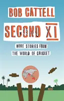 Druhá XI - Ďalšie príbehy zo sveta kriketu - Second XI - More Stories from the World of Cricket