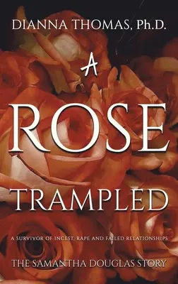 Pošliapaná ruža - A Rose Trampled
