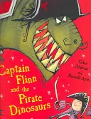 Kapitán Flinn a pirátske dinosaury - Captain Flinn and the Pirate Dinosaurs