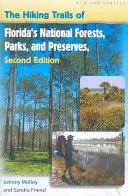 Turistické trasy v národných lesoch, parkoch a rezerváciách na Floride - The Hiking Trails of Florida's National Forests, Parks, and Preserves