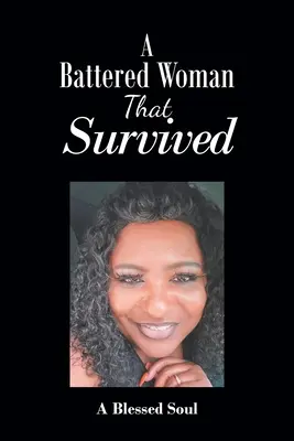Zbitá žena, ktorá prežila - A Battered Woman That Survived