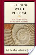 Počúvanie s cieľom: Vstupné body do hanby a narcistickej zraniteľnosti - Listening with Purpose: Entry Points into Shame and Narcissistic Vulnerability