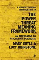 Priamy úvod do rámca významu hrozby moci - alternatíva k psychiatrickej diagnóze - Straight Talking Introduction to the Power Threat Meaning Framework - An alternative to psychiatric diagnosis