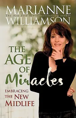 Vek zázrakov: Vnímanie nového stredného veku - Age of Miracles: Embracing the New Midlife