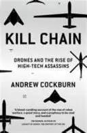 Kill Chain - Drony a vzostup high-tech zabijakov - Kill Chain - Drones and the Rise of High-Tech Assassins