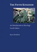 Piate kráľovstvo - Úvod do mykológie - Fifth Kingdom - An Introduction to Mycology